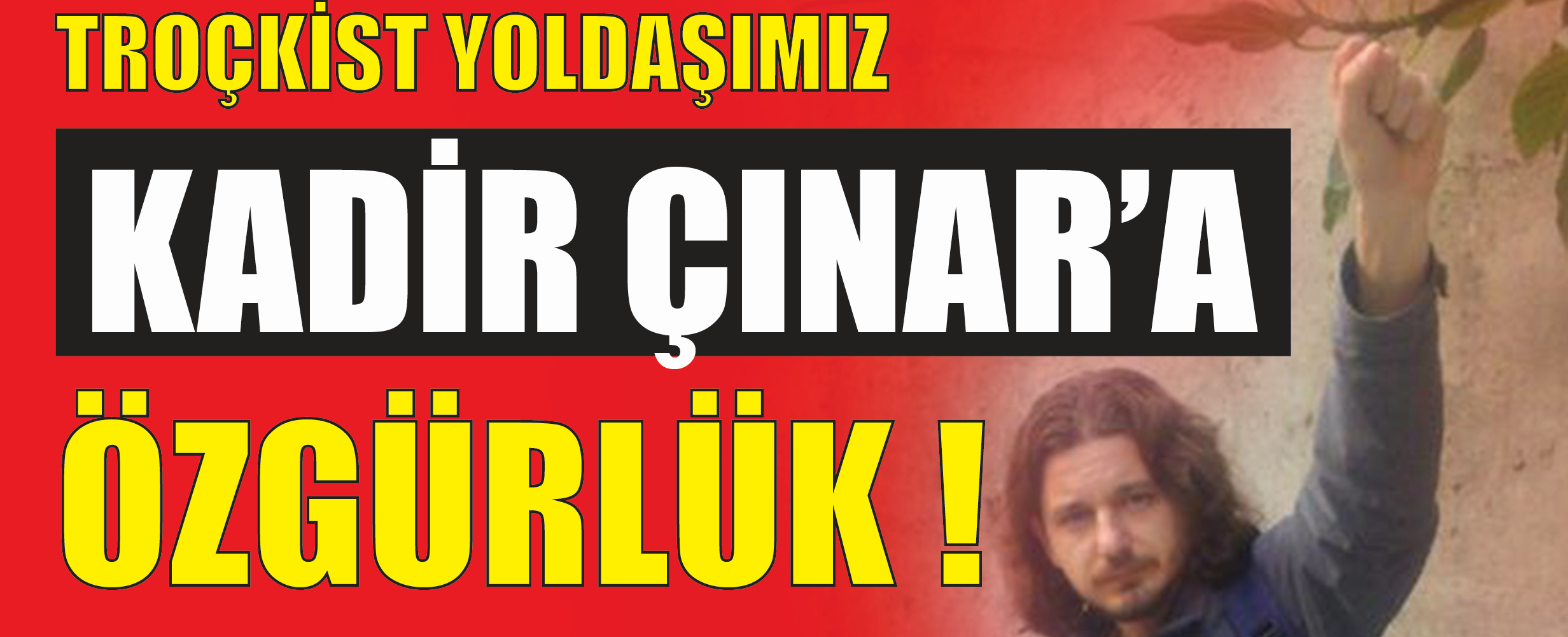 Turquie : libération immédiate de Kadir Çınar !